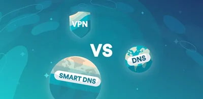 بررسی و مقایسه Smart DNS و VPN