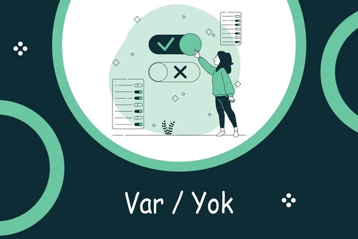 Var and Yok در زبان ترکی استانبولی Var and Yok در زبان ترکی استانبولی
